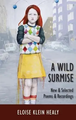 A Wild Surmise: Poezii noi și selectate și înregistrări - A Wild Surmise: New & Selected Poems & Recordings