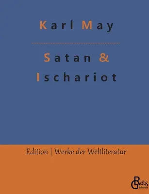 Satana și Iscarioteanul: Volumul 1 - Satan und Ischariot: Band 1