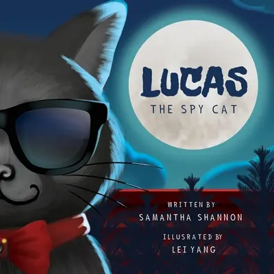 Lucas, pisica spion: O aventură misterioasă pentru copii cu activități care stimulează creativitatea și imaginația - Lucas the Spy Cat: A Children's Mystery Adventure with Creativity and Imagination Boosting Activities