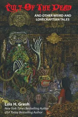 Cultul morților și alte povestiri ciudate și lovecraftiene - Cult of the Dead and Other Weird and Lovecraftian Tales