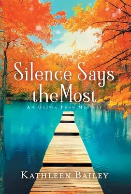 Tăcerea spune cel mai mult: Un mister Olivia Penn - Silence Says the Most: An Olivia Penn Mystery