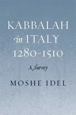 Kabbalah în Italia, 1280-1510: Un studiu - Kabbalah in Italy, 1280-1510: A Survey