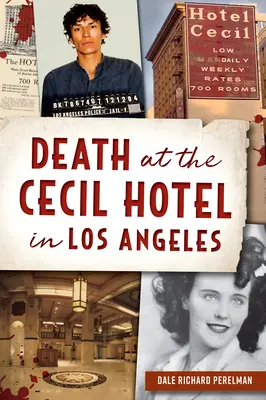 Moarte la hotelul Cecil din Los Angeles - Death at the Cecil Hotel in Los Angeles