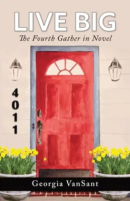 Live Big: Cel de-al patrulea roman Gather in - Live Big: The Fourth Gather in Novel