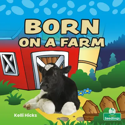 Născut într-o fermă - Born on a Farm