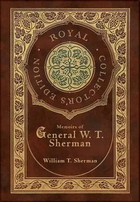 Memoriile generalului W. T. Sherman (Ediție regală de colecție) (Case Laminate Hardcover with Jacket) - Memoirs of General W. T. Sherman (Royal Collector's Edition) (Case Laminate Hardcover with Jacket)