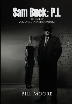 Sam Buck: P.I.: Cazul invadatorilor corporativi/Raiders - Sam Buck: P.I.: The Case of Corporate Invaders/Raiders