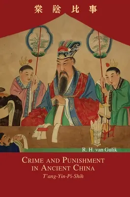 Crimă și pedeapsă în China antică: T'ang-Yin-Pi-Shih - Crime and Punishment in Ancient China: T'ang-Yin-Pi-Shih