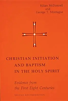 Inițierea creștină și botezul în Duhul Sfânt: Dovezi din primele opt secole - Christian Initiation and Baptism in the Holy Spirit: Evidence from the First Eight Centuries