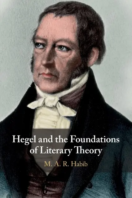 Hegel și fundamentele teoriei literare - Hegel and the Foundations of Literary Theory