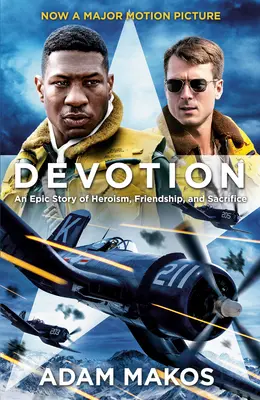 Devotion (Movie Tie-In): O poveste epică despre eroism, prietenie și sacrificiu (An Epic Story of Heroism, Friendship, and Sacrifice) - Devotion (Movie Tie-In): An Epic Story of Heroism, Friendship, and Sacrifice