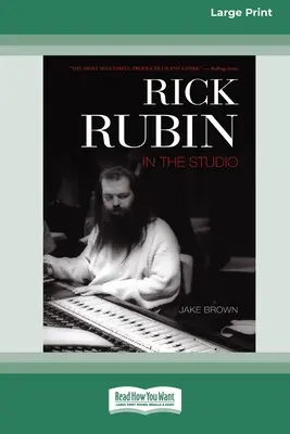 Rick Rubin în studio (16pt Large Print Edition) - Rick Rubin in the Studio (16pt Large Print Edition)