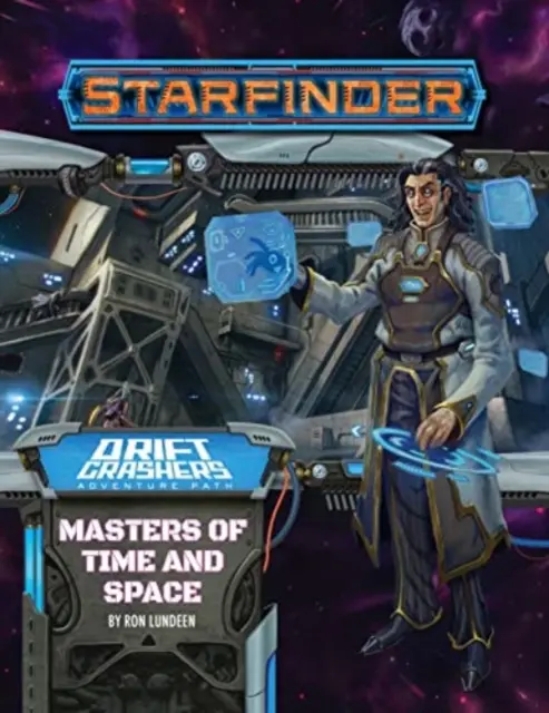 Starfinder Adventure Path: Stăpânii timpului și spațiului (Drift Crashers 3 of 3) - Starfinder Adventure Path: Masters of Time and Space (Drift Crashers 3 of 3)