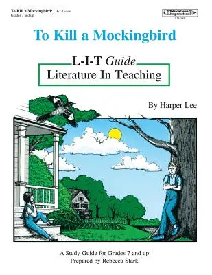 Să ucizi o pasăre cântătoare Ghid L-I-T - To Kill a Mockingbird L-I-T Guide