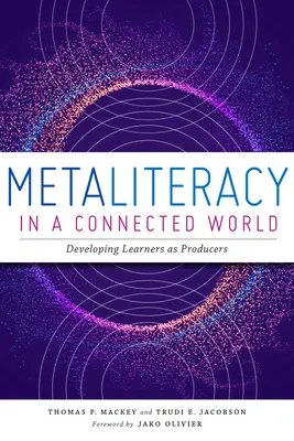 Metaliteracy într-o lume conectată: Dezvoltarea elevilor ca producători - Metaliteracy in a Connected World: Developing Learners as Producers