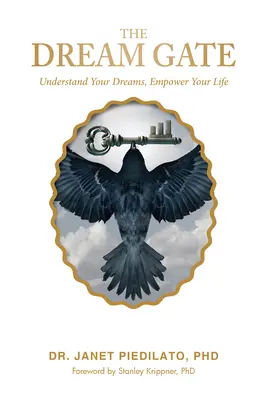 The Dream Gate: Înțelege-ți visele, dă-ți putere vieții - The Dream Gate: Understand Your Dreams, Empower Your Life