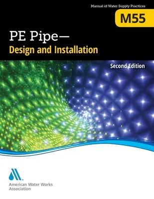 M55 Pe Pipe - Design and Installation, Ediția a doua - M55 Pe Pipe - Design and Installation, Second Edition