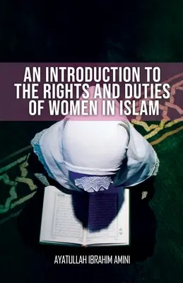 O introducere în drepturile și îndatoririle femeilor în islam - An Introduction to the Rights and Duties of Women in Islam