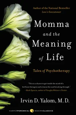 Momma and the Meaning of Life: Povești de psihoterapie - Momma and the Meaning of Life: Tales of Psychotherapy