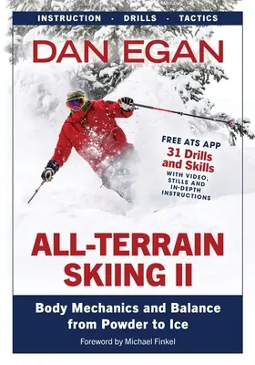 All-Terrain Skiing II: Mecanica corpului și echilibrul de la pudră la gheață - All-Terrain Skiing II: Body Mechanics and Balance from Powder to Ice