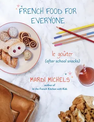 French Food for Everyone: le goter (gustări după școală) - French Food for Everyone: le goter (after school snacks)