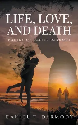 Viață, dragoste și moarte: Poezia lui Daniel Darmody - Life, Love and Death: Poetry of Daniel Darmody