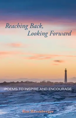 Atingând înapoi, privind înainte: Poezii pentru inspirație și încurajare - Reaching Back, Looking Forward: Poems to Inspire and Encourage