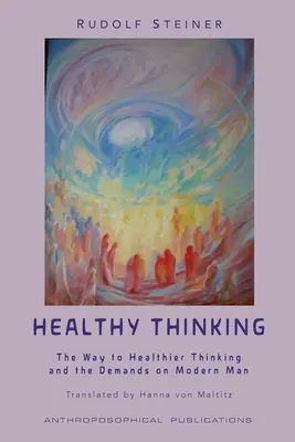 Gândire sănătoasă: Calea către o gândire mai sănătoasă în condițiile exigențelor impuse omului modern - Healthy Thinking: The Way to Healthier Thinking in the Demands on Modern Man