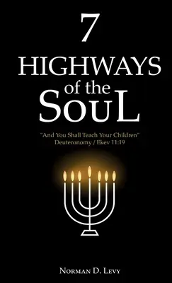7 drumuri ale sufletului: Și să-ți înveți copiii - Deuteronom/Ekev 11:19 - 7 Highways of the Soul: And You Shall Teach Your Children - Deuteronomy/Ekev 11:19