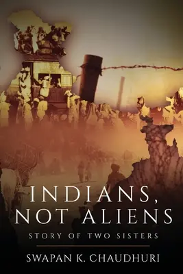Indieni, nu extratereștri - Povestea a două surori - Indians, Not Aliens - Story of Two Sisters