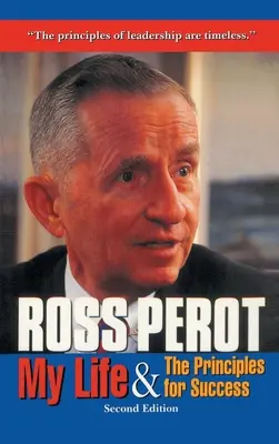Ross Perot: Viața mea și principiile succesului - Ross Perot: My Life & The Principles for Success
