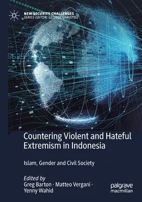 Combaterea extremismului violent și plin de ură în Indonezia: Islam, gen și societate civilă - Countering Violent and Hateful Extremism in Indonesia: Islam, Gender and Civil Society