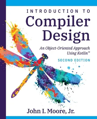 Proiectarea compilatoarelor utilizând Kotlin(TM): O abordare orientată pe obiect - Compiler Design Using Kotlin(TM): An Object-Oriented Approach