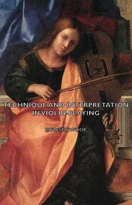 Tehnică și interpretare în interpretarea la vioară (Technique and Interpretation in Violin-Playing) - Technique and Interpretation in Violin-Playing