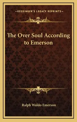 Sufletul după Emerson - The Over Soul According to Emerson