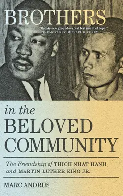Frați în comunitatea iubită: The Friendship of Thich Nhat Hanh and Martin Luther King Jr. - Brothers in the Beloved Community: The Friendship of Thich Nhat Hanh and Martin Luther King Jr.