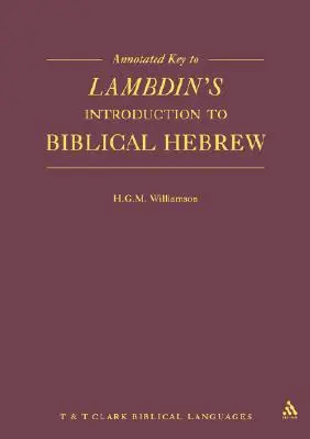 Cheie adnotată la Lambdin's Introduction to Biblical Hebrew - Annotated Key to Lambdin's Introduction to Biblical Hebrew
