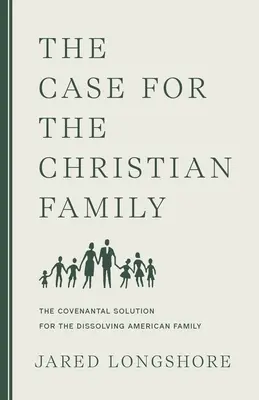 Argumente în favoarea familiei creștine - The Case for the Christian Family