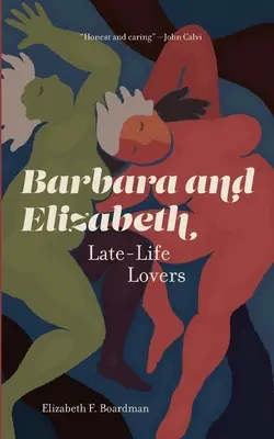 Barbara și Elizabeth: Iubiri târzii - Barbara and Elizabeth: Late-Life Lovers