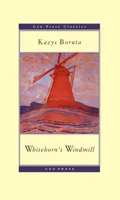Moara de vânt a lui Whitehorn: Sau, întâmplările neobișnuite petrecute cândva în ținutul Paudruve - Whitehorn's Windmill: Or, the Unusual Events Once Upon a Time in the Land of Paudruve