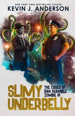 Slimy Underbelly: Dan Shamble, detectiv particular zombi. - Slimy Underbelly: Dan Shamble, Zombie P.I.