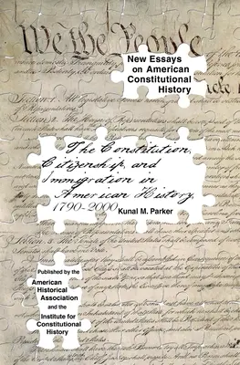 Constituția, cetățenia și imigrația în istoria americană, 1790-2000 - The Constitution, Citizenship, and Immigration in American History, 1790 to 2000