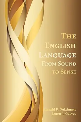 Limba engleză: De la sunet la sens - The English Language: From Sound to Sense