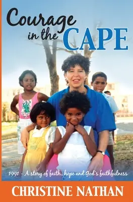 Curaj în Cape: 1991 - O poveste despre credință, speranță și credincioșia lui Dumnezeu - Courage in the Cape: 1991 - A story of faith, hope and God's faithfulness