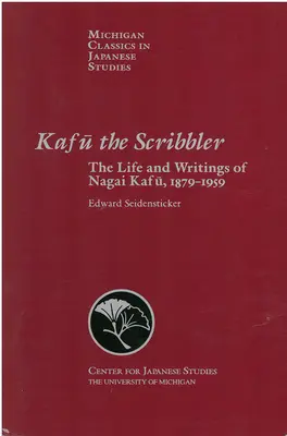 Kafu scriitorul: Viața și scrierile lui Nagai Kafu, 1897-1959 Volumul 3 - Kafu the Scribbler: The Life and Writings of Nagai Kafu, 1897-1959 Volume 3
