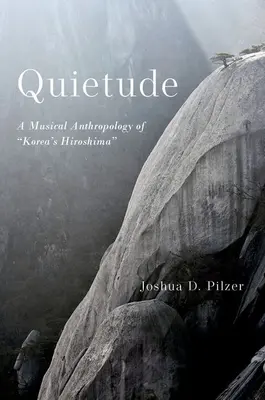 Quietude: O antropologie muzicală a Hiroshimei din Coreea - Quietude: A Musical Anthropology of Korea's Hiroshima