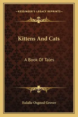 Kittens and Cats: O carte de povești - Kittens and Cats: A Book of Tales