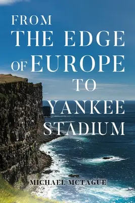 De la marginea Europei la stadionul Yankee - From The Edge of Europe to Yankee Stadium