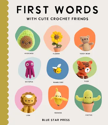 Primele cuvinte cu prieteni drăguți croșetați: A Padded Board Book for Infants and Toddlers Featuring First Words and Adorable Amigurumi Crochet Pictures - First Words with Cute Crochet Friends: A Padded Board Book for Infants and Toddlers Featuring First Words and Adorable Amigurumi Crochet Pictures