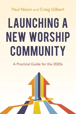 Lansarea unei noi comunități de închinare: Un ghid practic pentru anii 2020 - Launching a New Worship Community: A Practical Guide for the 2020s